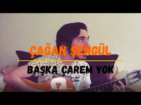 Çağan Şengül - Başka Çarem Yok Cover