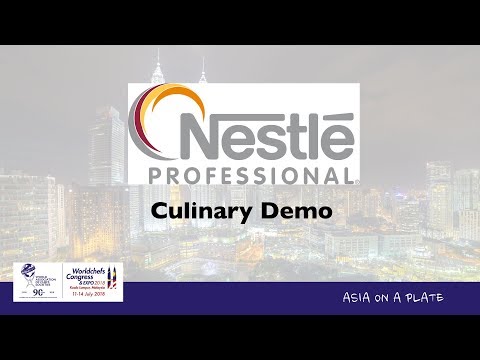 Worldchefs Congress & Expo 2018 – Day 4 – Nestlé Professional Culinary Demo