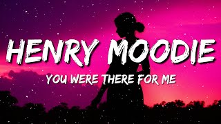 Download lagu Henry Moodie - you were there for me (Lyrics) mp3