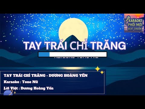Tay Trái Chỉ Trăng | Dương Hoàng Yến | Karaoke Tone Nữ ( Phối Mới Beat Chuẩn ) #karaokenhactre