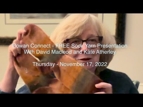 Don’t miss the FREE Rowan Sock Yarn Presentation with Kate Atherley!