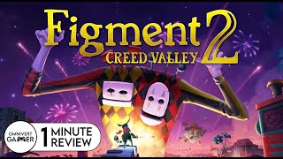 Figment 2: Creed Valley | 1-Minute Review