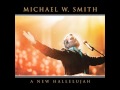 Michael W. Smith - Mighty To Save
