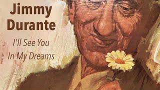 Jimmy Durante - &#39;I&#39;ll See You In My Dreams&#39;