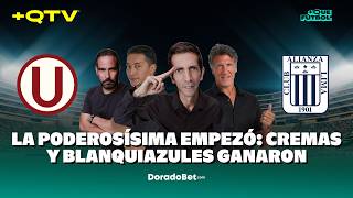 ALIANZA LIMA Y UNIVERSITARIO COMENZARON CON EL PIE DERECHO | MÁS QUE FÚTBOL