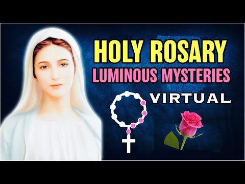 Holy Rosary Luminous Mysteries VIRTUAL🌹Thursday