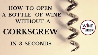 How to open a bottle of wine without a Corkscrew | @WineTuber