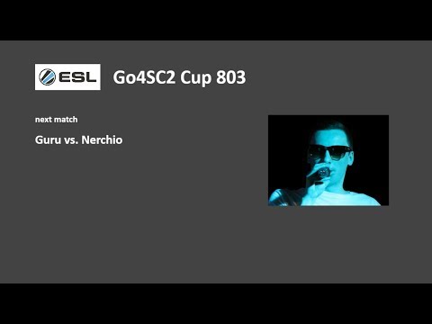 Nerchio vs. Guru (Semifinal - Go4SC2 Cup 803)