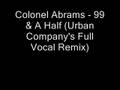 Colonel Abrams -  99 1/2 Remix