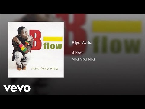 B Flow - Efyo Waba (Audio)