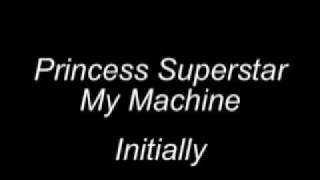 Princess Superstar - Initially