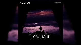 Aquilo - Low Light (Letra/Lyrics)