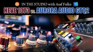 Video thumbnail for In the Studio with Asaf Fulks - Neve 1073 vs  Aurora Audio GTQ2 [13th Sphere] by The OC Recording Company, Inc.