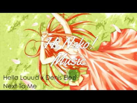 Hella Louud x Denis Elezi - Next To Me