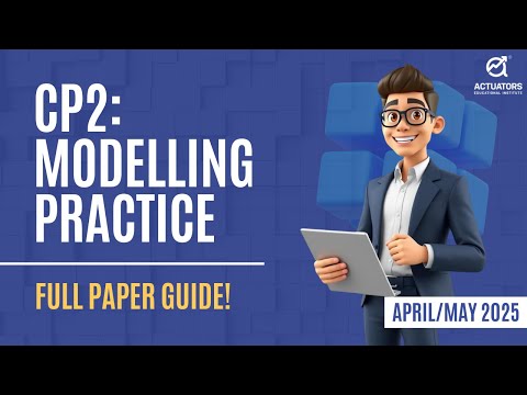 CP2 Exam 2025: Syllabus, Overview, and Preparation Strategy | IAI/IFoA April/May Attempt