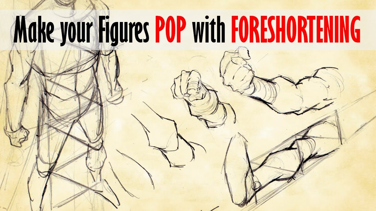 Make Your Figures POP with FORESHORTENING