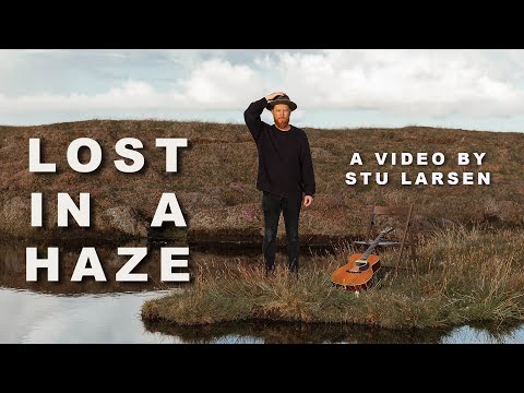 Lost In A Haze - Stu Larsen