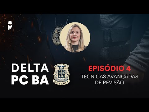 Episódio 4 - Delta PC BA: Técnicas Avançadas de Revisão