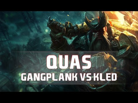 Quas as Gangplank vs Kled - S8 TOP Ranked Gameplay