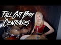 fall out boy centuries drum cover gani drum