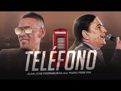 Juan José Piedra Buena ft. Mario Pereyra - Teléfono (Video Lyric)