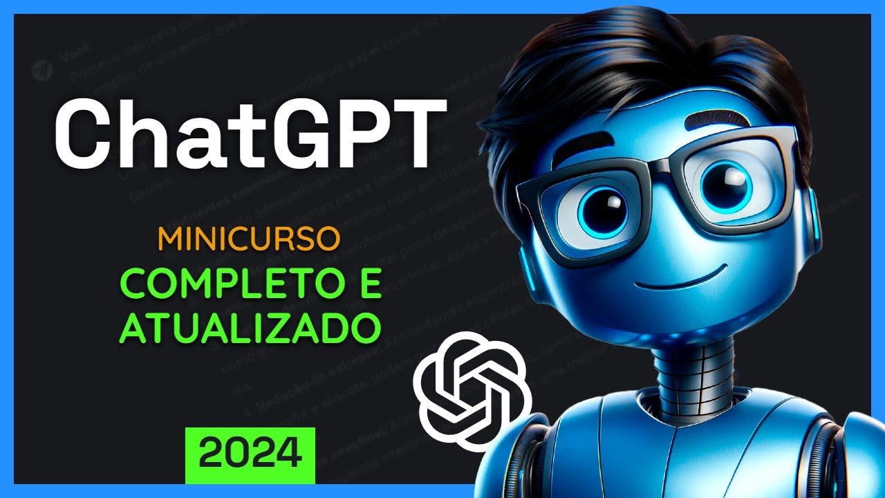 Minicurso GRATUITO de ChatGPT, do básico ao avançado (ATUALIZADO! MAIO/2024)
