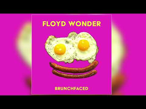 FLOYD WONDER - brunchfaced (Official Audio)