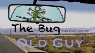 The Bug (Mary Chapin Carpenter) - Cover by Old Guy