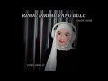 VALDY NYONK RINDU DIRIMU YANG DULU Cover By VIERULLY