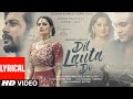 Dil Lauta Do Lyrical Jubin Nautiyal Payal Dev Sunny K Saiyami K Kunaal V Navjit B