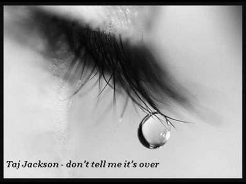 Taj Jackson - Don't tell me it's over