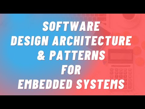 Lecture 3: Software Design Architecture & Patterns for Embedded Systems شرح