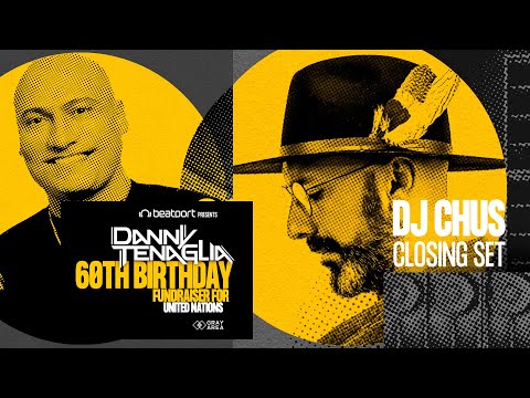 CHUS | Live Stream for Danny Tenaglia 60th Bday Celebration