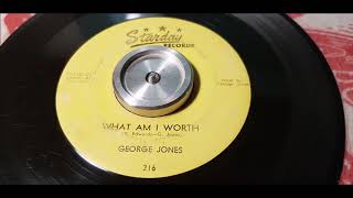 George Jones - What Am I Worth - 1955 Country - STARDAY 216