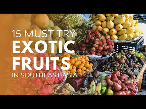 15 Exotic Fruits You Must Try in Southeast Asia