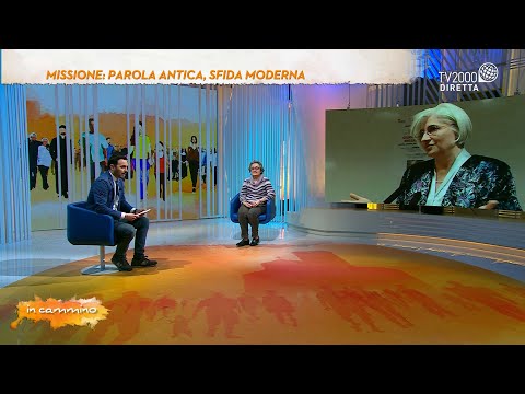 In Cammino, 28 febbraio 2022 - Missione: parola antica, sfida moderna
