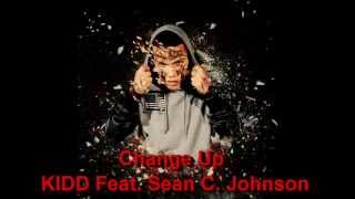 Change Up - KIDD Feat. Sean C. Johnson