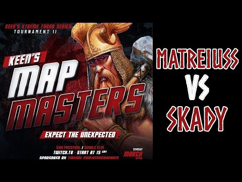 Matreiuss vs Skady -- Map Masters (by Keen_Flame)