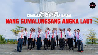 Download lagu NANG GUMALUNSANG ANGKA LAUT - Koor Ama HKBP Cinta Damai ( mp3