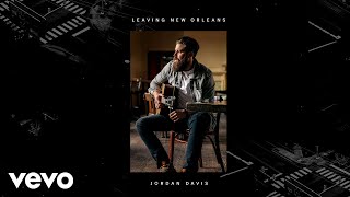 Jordan Davis - Leaving New Orleans
