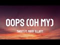 Tweet ft. Missy Elliott - Oops (Oh My) (Lyrics)  [from Euphoria season 2 soundtrack] an HBO