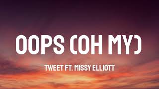 Tweet ft. Missy Elliott - Oops (Oh My) (Lyrics)  [from Euphoria season 2 soundtrack] an HBO