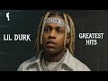 3 Hours Of Lil Durk S Greatest Hits 2017 2026