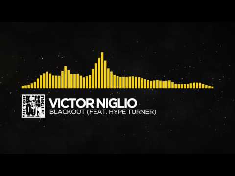 Victor Niglio - Blackout (Feat. Hype Turner) [Monstercat Layout]