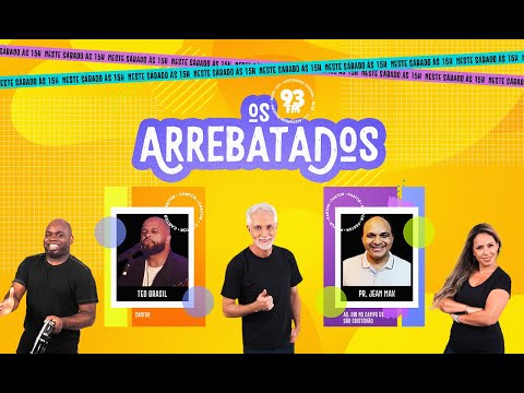 Os Arrebatados recebem o Pr. Jean Max e o cantor Teo Brasil - 16/09/2023