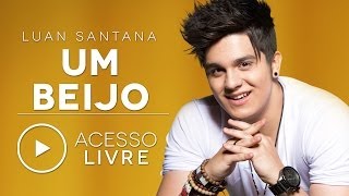 Luan Santana - Um beijo (Acesso Livre)