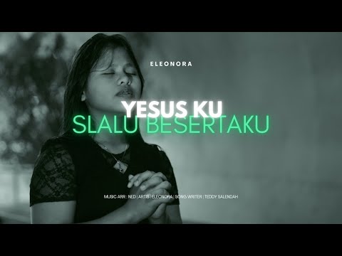 Eleonora - Yesus Ku Selalu Besertaku (Official Music Video)