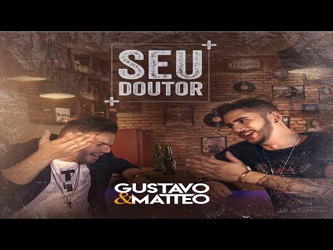 Gustavo e Matteo - Seu Doutor