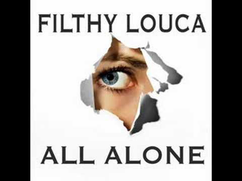 Filthy Louca - All Alone (Love Assassins Mix)