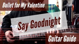 Bullet for My Valentine - Say Goodnight Guitar Guide